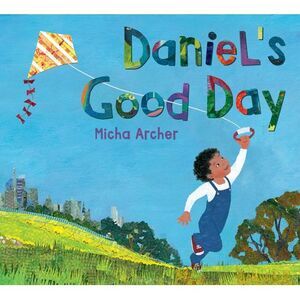 Daniel's Good Day -- Micha Archer